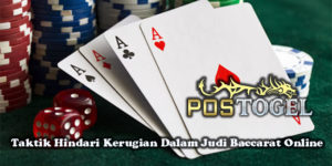 Taktik Hindari Kerugian Dalam Judi Baccarat Online