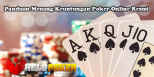 Panduan Menang Keuntungan Poker Online Resmi